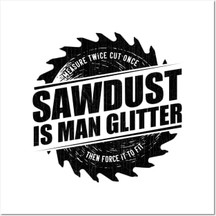 Mens Sawdust Is Man Glitter Woodworking Carpenter Gift design Posters and Art